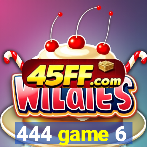 444 game 6